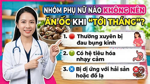 Phái nữ tới tháng ăn ốc được không?